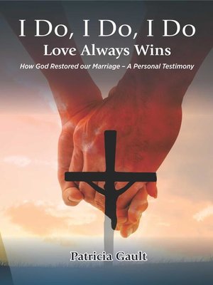 cover image of I do, I do, I do--Love always wins